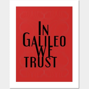 In science we trust (Galileo) Posters and Art